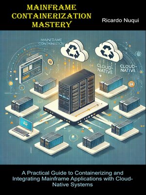 cover image of Mainframe Containerization Mastery